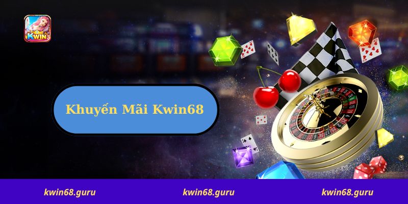 Tổng hợp các chương trình khuyến mãi Kwin68 hot nhất